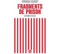 Fragments de prison - Histoires vécues Véronique Sousset (Auteur)