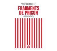 Fragments de prison - Histoires vécues - Véronique Sousset - Le Cherche-Midi - broché - Essai