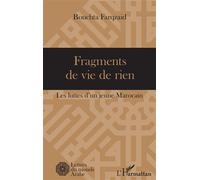 Fragments de vie de rien Les luttes d'un jeune Marocain - Bouchta Farqzaid - L'harmattan - broché - Roman
