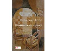 Fragments de vie ordinaire - Christine Deviers-Joncour - Ka'editions Et Conseils - broché - Essai