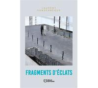 Fragments d'éclats - Laurent Vanderbèque - Hello - broché - Poésie