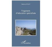 Stéphane Bollut – Fragments d'éducation spécialisée – Essai – Broché