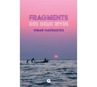 Fragments des deux rives - Omar Haddadou - Du Pantheon Eds - broché - Poésie