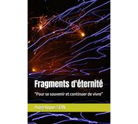 Fragments d'éternité: “Pour se souvenir et continuer de vivre”