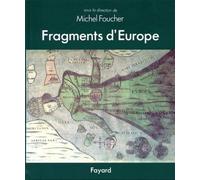 Fragments d'Europe. Atlas de l'Europe médiane et orientale