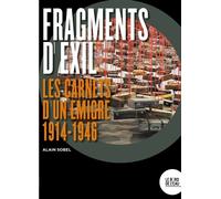 Fragments d'exil Les carnets d'un emigre (1914-1946) - Alain Sobel - Le Bord De L'eau Eds - broché - Témoignage