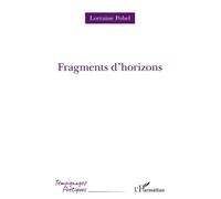 Fragments d'horizons - Lorraine Pobel - L'harmattan - broché - Poésie