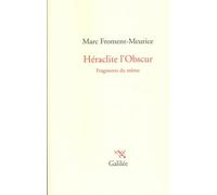 Fragments du même: Héraclite l'obscur