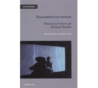 Fragments Du Monde - Retour Sur L'oeuvre De Michael Haneke