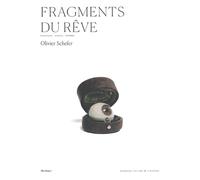 Fragments du rêve - Brouillons, visions, fantômes
