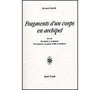 Fragments d'un corps en archipel Suivi de Perception et imaginaire - Jacques Garelli - Corti - broché - Essai