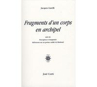 Fragments D'un Corps En Archipel - Suivi De Perception Et Imaginaire-Réflexions Sur Un Poème Oublié De Rimbaud