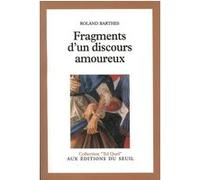 Fragments d'un discours amoureux Roland Barthes (Auteur)