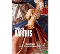 Fragments d'un discours amoureux Roland Barthes (Auteur)
