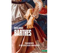 Fragments d'un discours amoureux - Roland Barthes - Points - Poche - Essai