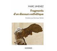 Fragments d'un discours esthétique Entretiens avec Dominique Berthet - Marc Jimenez - Klincksieck - broché - Essai