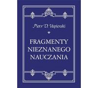Fragments d'un enseignement inconnu éd. 2021 - D. Uspienski Piotr (Littérature et philosophie en polonais)