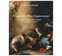 Fragments d'un hippocampe: Journal d'un neurologue