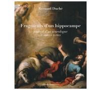 Fragments d'un hippocampe Journal d'un neurologue - Bernard Duché - Editions Cairn - broché - Témoignage