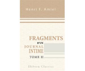 Fragments d'un journal intime: Précédés d'une étude par Edmond Scherer. Tome 2