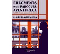 Fragments d'un parcours aventureux - Claude Blanchemaison - Temporis - broché - Essai