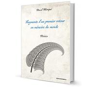 Fragments D'un Premier Retour En Mémoire Du Monde: Poésies