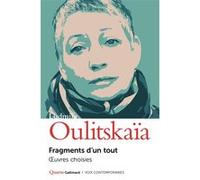 Lûdmila Evgen'evna Ulickaâ – Fragments d'un tout : Œuvres choisies – Gallimard – Broché