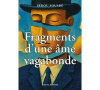 Fragments d'une âme vagabonde - Sékou Souare - L'onde Eds De - broché - Roman