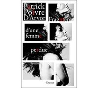 Fragments d'une femme perdue - Patrick Poivre d'Arvor - Grasset - broché - Roman