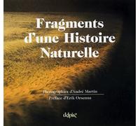 Fragments d'une histoire naturelle - André Martin - Delpire - relié - Beau livre