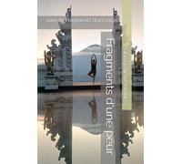 Fragments d'une peur: suivi de Fragments d'un corps