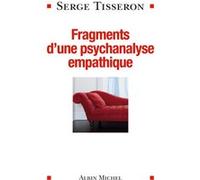 Fragments d'une psychanalyse empathique Serge Tisseron (Auteur)
