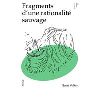 Fragments d'une rationalité sauvage - Reflets du maquis #5 - Henri Volken - In Folio - broché - Essai