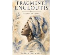 FRAGMENTS ENGLOUTIS: Recueil de poèmes