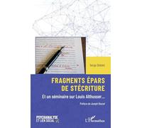 Fragments épars de stécriture Et un séminaire sur Louis Althusser… - Serge Didelet - L'harmattan - broché - Essai