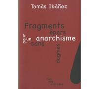 Fragments épars pour un anarchisme sans dogmes