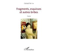 Fragments, esquisses et autres bribes Poésie - Gérard Netter - L'harmattan - broché - Poésie