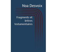 Fragments et lettres testamentaires
