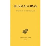 Fragments et témoignages Edition bilingue français-grec ancien - Hermagoras - Belles Lettres - broché - Essai