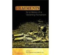 Fragments for a History of a Vanishing Humanism by Myra Seaman Myra Seaman (Auteur)
