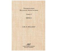 Fragments From Hellenistic Jewish Authors, Volume Iv, Orphica