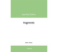 Fragments - Jean-Paul Dubois - Edilivre-Aparis - broché - Nouvelles