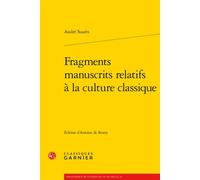 Fragments manuscrits relatifs à la culture classique - André Suarès - Classiques Garnier - broché - Essai