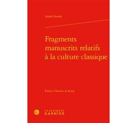Fragments manuscrits relatifs à la culture classique - André Suarès - Classiques Garnier - relié - Essai