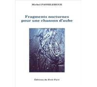 Fragments nocturnes pour une chanson d’aube de Michel Passelergue - Michel Passelergue - Du Petit Pave Eds - broché - Poésie