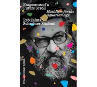 Fragments of a Future Scroll: Hasidism for the Aquarian Age (50th Anniversary Edition)