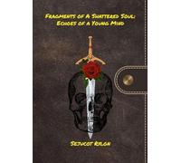 Fragments of a Shattered Soul: Echoes of a Young Mind