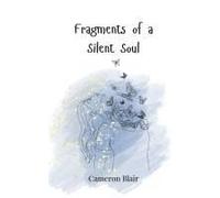 Fragments Of A Silent Soul