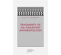 Fragments of an Anarchist Anthropology by David Graeber David Graeber (Auteur)