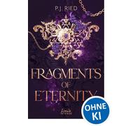 Fragments of Eternity (Eternity-Dilogie, Band 2) - P.J. Ried - Loewe INTENSE - ebook (ePub) - Livre